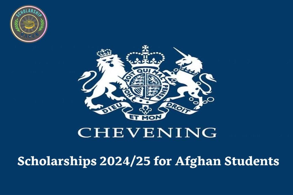 Chevening Scholarships 2024/25 for Afghan Students Scholarship Hatch